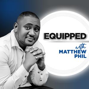 Equipped with Matthew Phil
