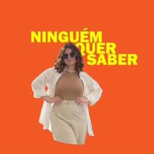 Ninguém quer saber!