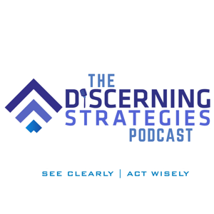 The Discerning Strategies Podcast