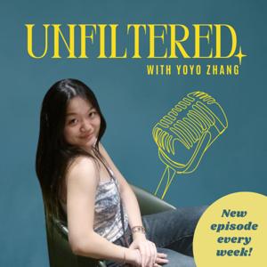 Unfiltered with Yoyo Zhang