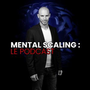 Mental Scaling - Le podcast