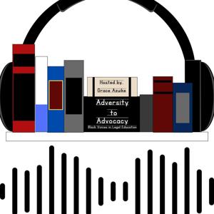 From Adversity to Advocacy: Black Voices in Legal Education by Grace Obi-Azuike