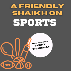 A Friendly Shaikh on Sports