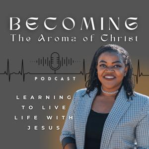 Becoming the Aroma of Christ