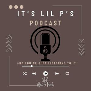 It's Lil P's Podcast
