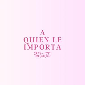 A QUIEN LE IMPORTA