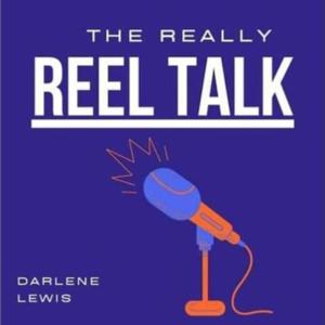 THE REALLY REEL TALK