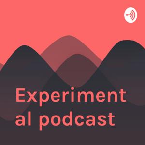 Experimental podcast