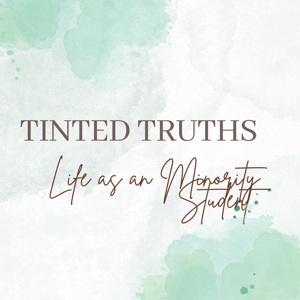 Tinted Truth: Life as an Minority Student