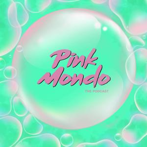Pink Mondo Podcast