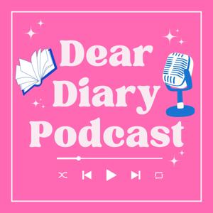 Dear Diary Podcast