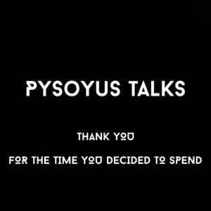 Pysoyus Talks