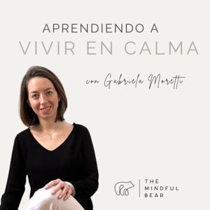 Aprendiendo a vivir en calma | The Mindful Bear