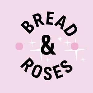Bread and Roses