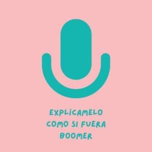 Explícamelo como si fuera boomer