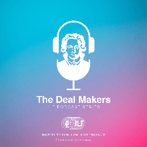 The Deal Makers - The ILF Podcast Series