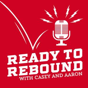 Ready to Rebound with Casey & Aaron