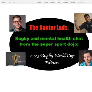 The Banter Lads | Rugby and mental health chat from the super sport dojo: World Cup Edition
