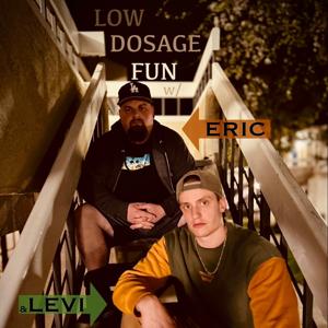 Low Dosage Fun
