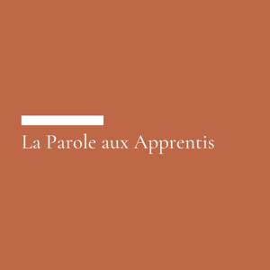 La Parole aux Apprentis