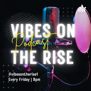 Vibes On The Rise