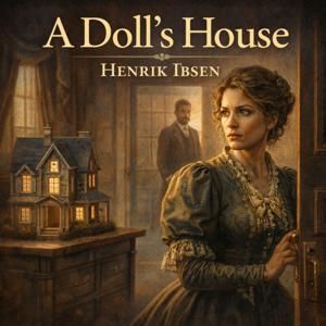 A Doll's House - Henrik Ibsen - Full Play