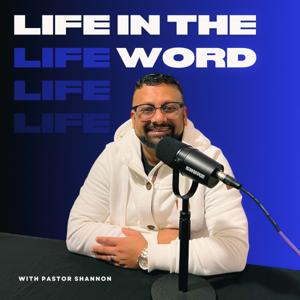 Life In The Word with Pastor Shannon