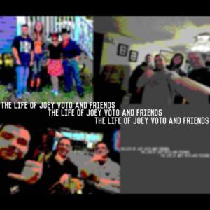 The Life of Joey Voto and Friends