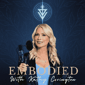 Embodied With Kathy Covington