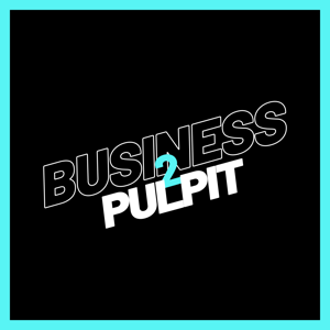Business2Pulpit
