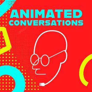 Animated Conversations Podcast