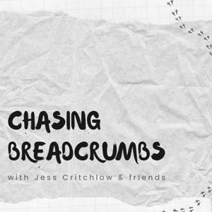 Chasing Breadcrumbs
