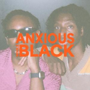 Anxious While Black