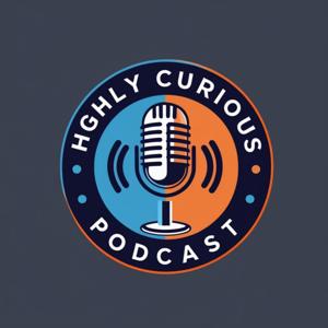 The Highly Curious Podcast