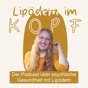 Lipoedem im Kopf 🌻 Der Podcast über psychische Gesundheit mit Lipödem!