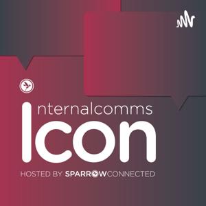 ICON - IC Connected Podcast by Sparrow Connected - Internal Comms