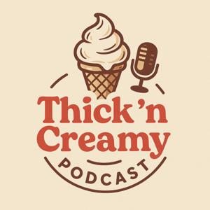 Thick ‘n Creamy