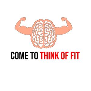 Come To Think Of Fit