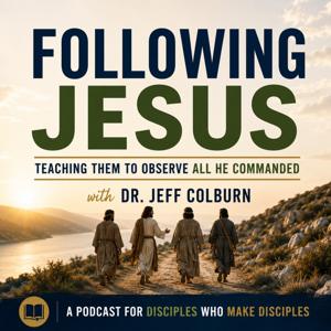 Following Jesus: Teaching Them to Observe All He Commanded