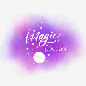 No Magic Pill Podcast