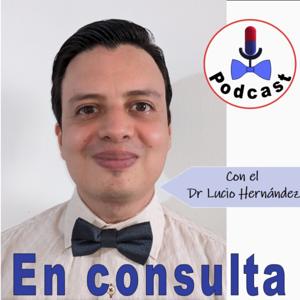 En Consulta con el dr Lucio Hernandez