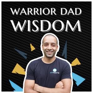 Warrior Dad Wisdom