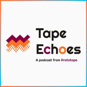 Tape Echoes Podcast