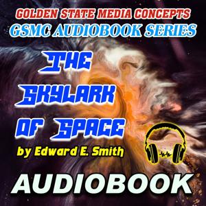 GSMC Audiobook Series: The Skylark of Space  by Edward E. Smith