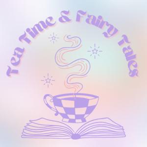 Tea Time and Fairy Tales