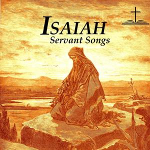 Isaiah Servant Songs