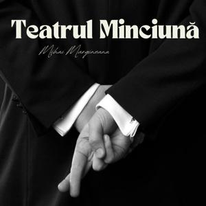 Mihai Margineanu - Teatrul Minciuna