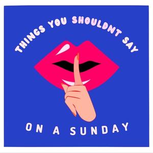 things you shouldn't say on a sunday