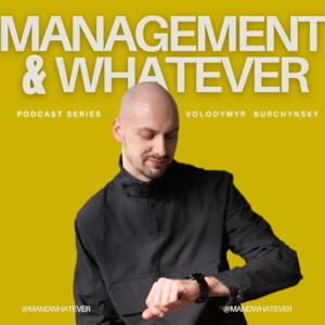 Management & Whatever