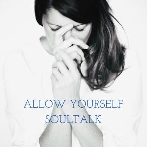 Allow Yourself Soultalk